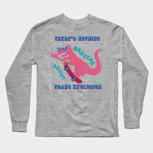 Radical Trans Inclusive Dino Long Sleeve T-Shirt